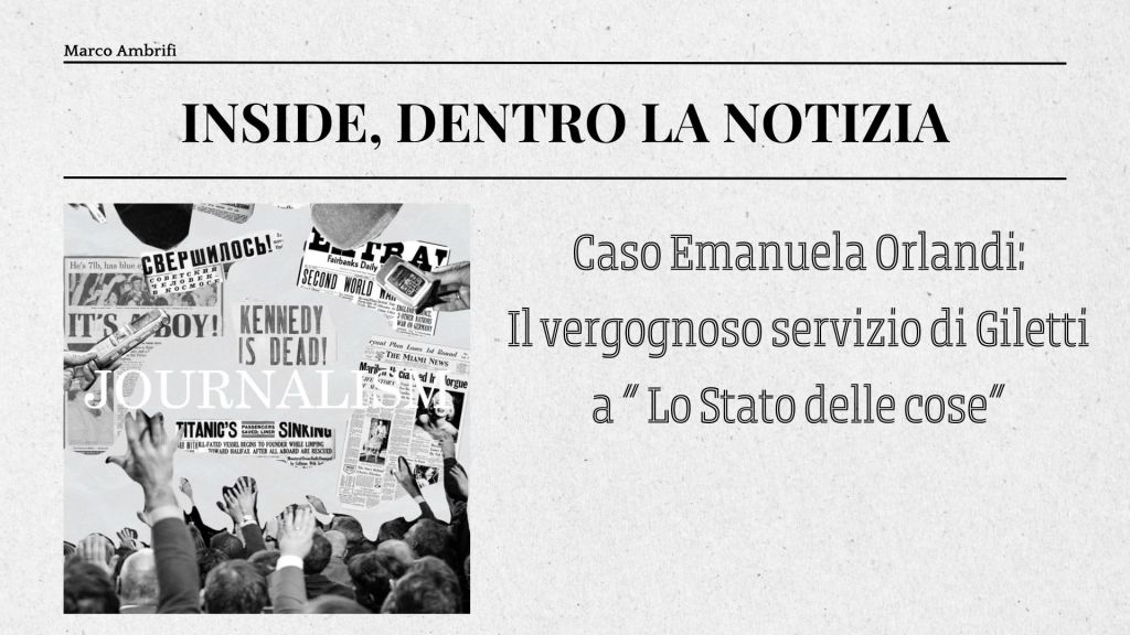 Caso Emanuela Orlandi: il vergognoso servizio di Giletti a “Lo Stato delle&nbsp;cose”